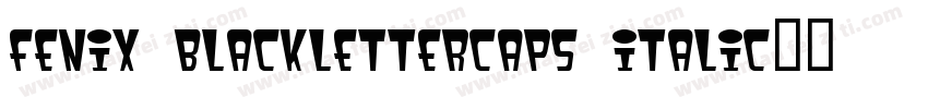 Fenix BlackletterCaps Italic字体转换